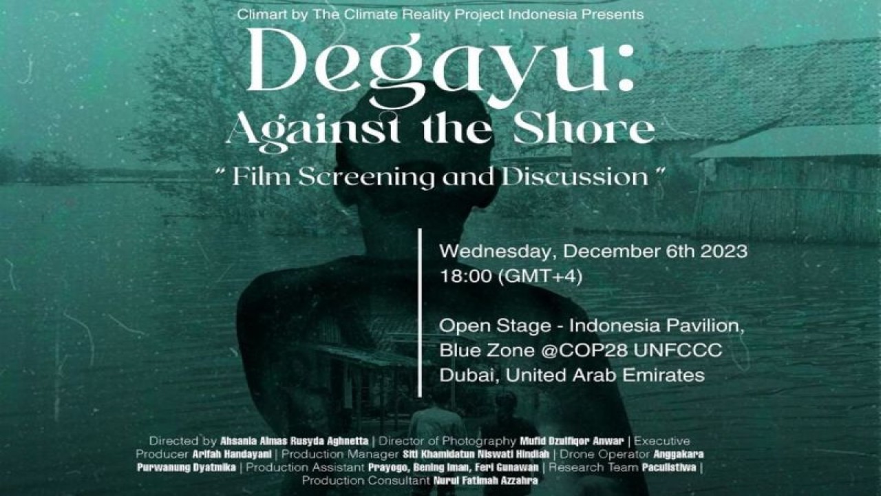 Poster penayangan film dokumenter "Degayu: Against the Shore" di Konferensi PBB COP28 UNFCCC, di Dubai, Uni Emirat Arab (ANTARA/HO-Instagram @climaterealityina)