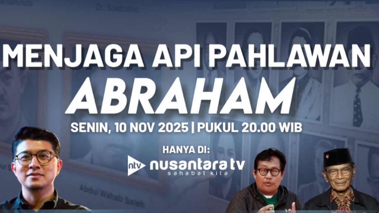 Program talkshow “Abraham” di Nusantara TV menghadirkan episode spesial bertajuk “Menjaga Api Pahlawan.” (Nusantara TV)